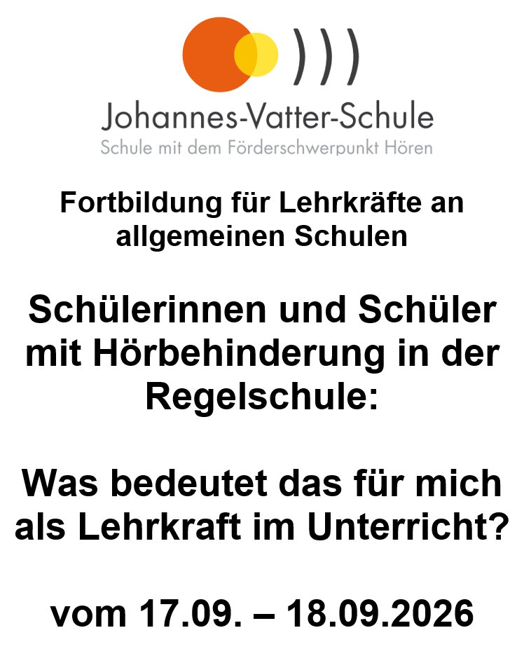 Fortbildung für Lehrkräfte an allgemeinen Schulen Schülerinnen und Schüler mit Hörbehinderung in der Regelschule: Was bedeutet das für mich als Lehrkraft im Unterricht? vom 17.09. – 18.09.2026